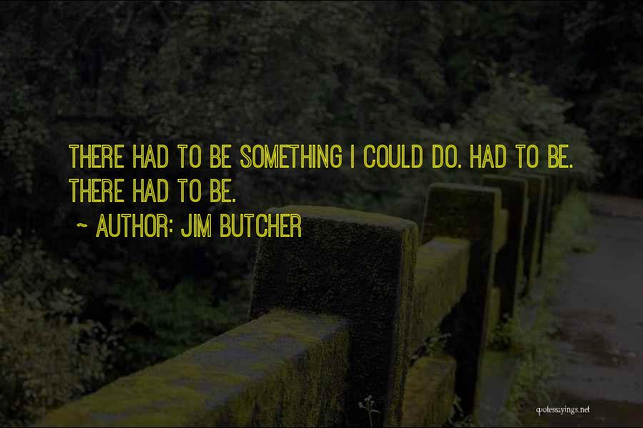 Jim Butcher Quotes 1715033