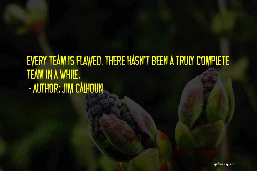 Jim Calhoun Quotes 1117302