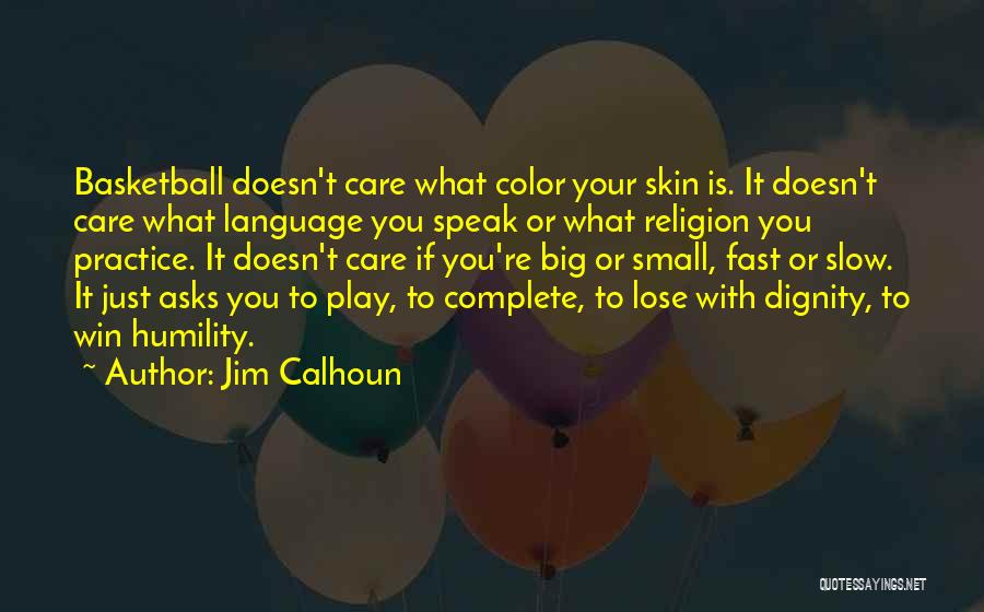 Jim Calhoun Quotes 1630612