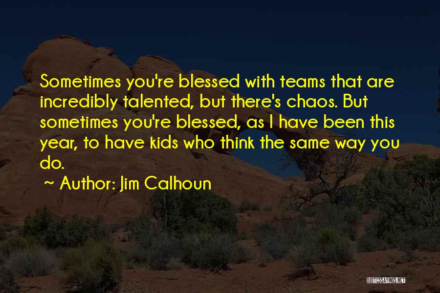 Jim Calhoun Quotes 261426