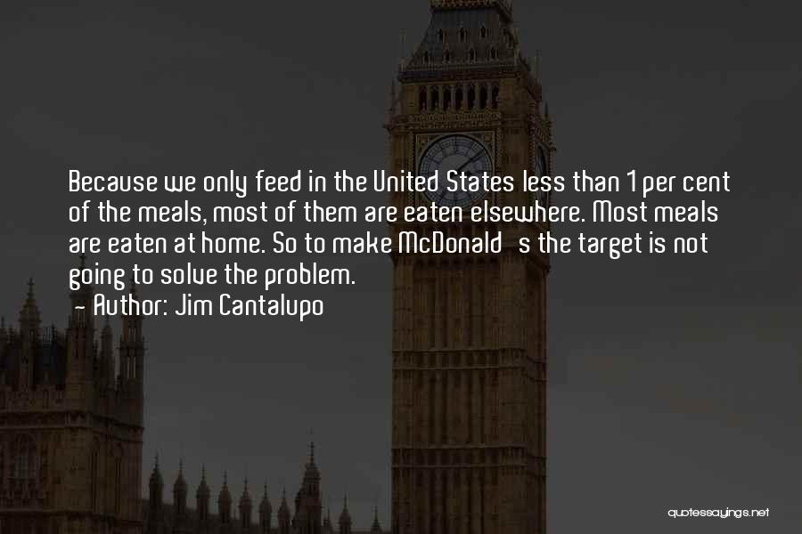 Jim Cantalupo Quotes 1048098