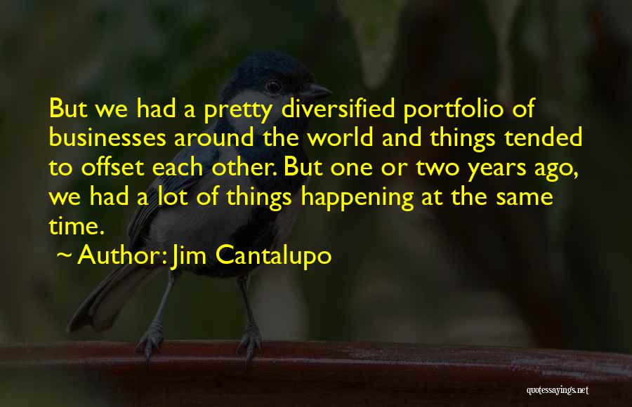 Jim Cantalupo Quotes 1479941