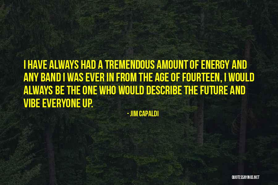 Jim Capaldi Quotes 850620 Jim Capaldi Quotes 850620