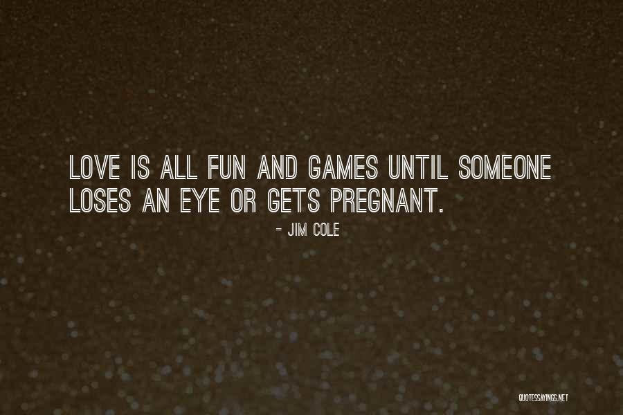 Jim Cole Quotes 1104124 Jim Cole Quotes 1104124
