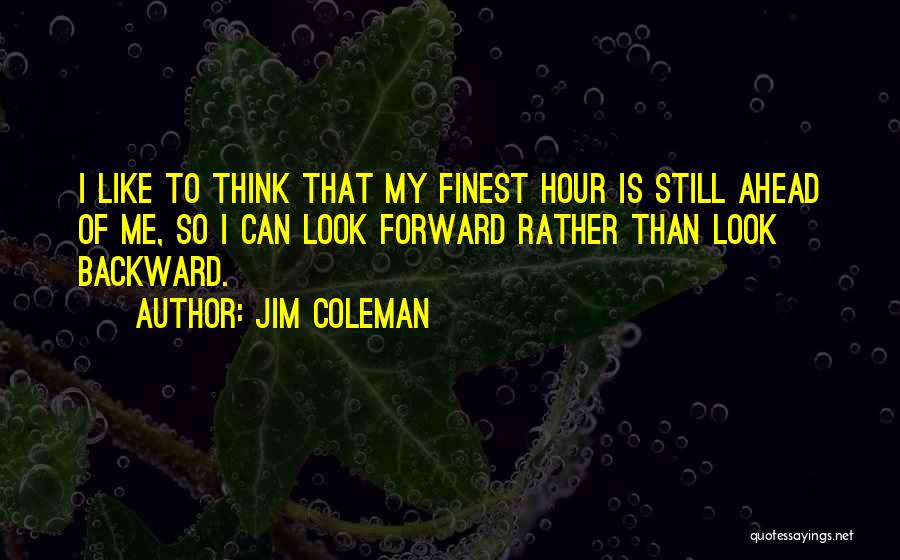 Jim Coleman Quotes 1893102