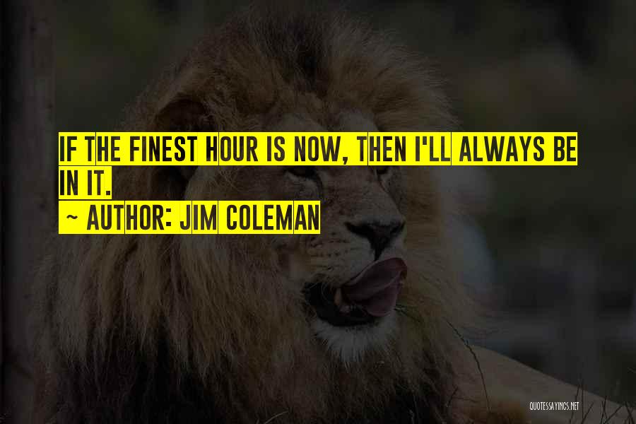 Jim Coleman Quotes 195948