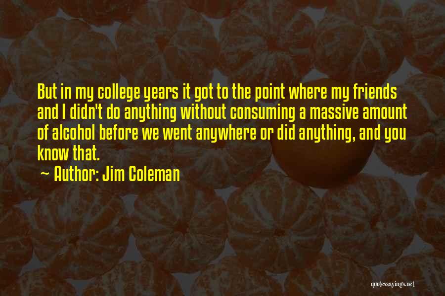 Jim Coleman Quotes 2067688