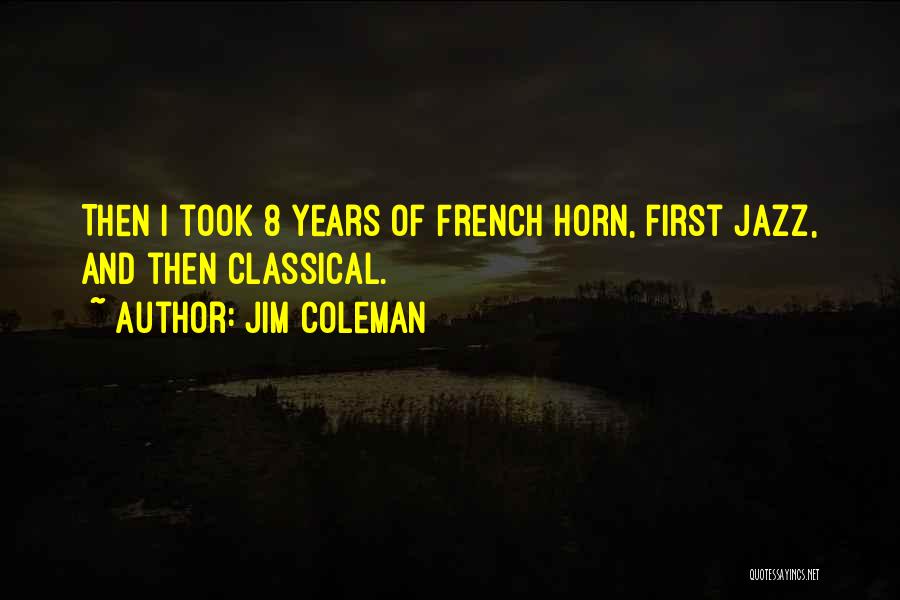 Jim Coleman Quotes 2237416