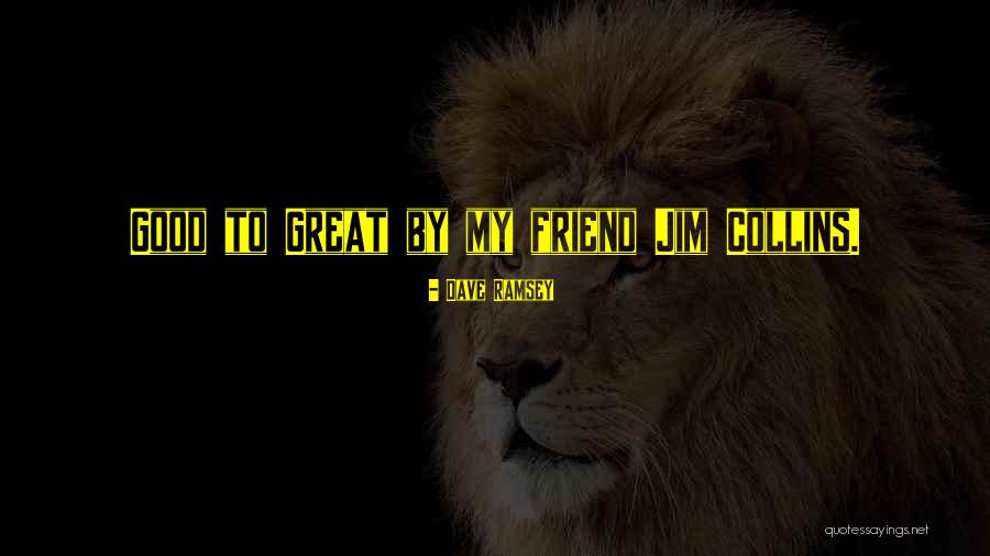 Jim Collins Quotes By Dave Ramsey Jim Collins Quotes By Dave Ramsey