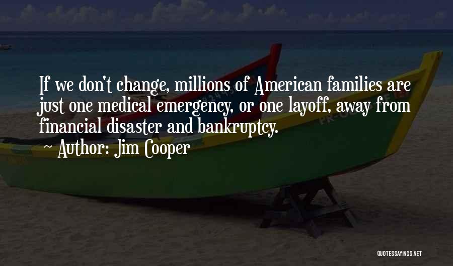 Jim Cooper Quotes 2092877