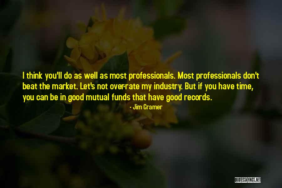 Jim Cramer Quotes 1035518 Jim Cramer Quotes 1035518