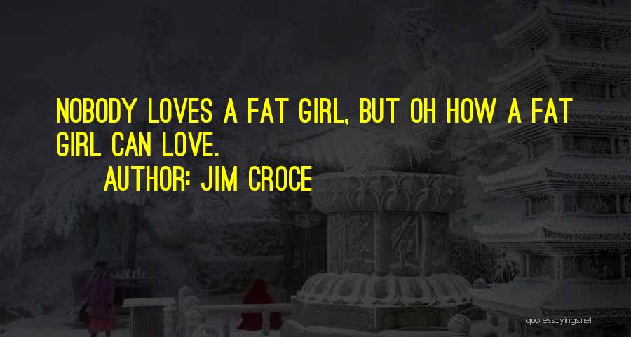 Jim Croce Quotes 1233149