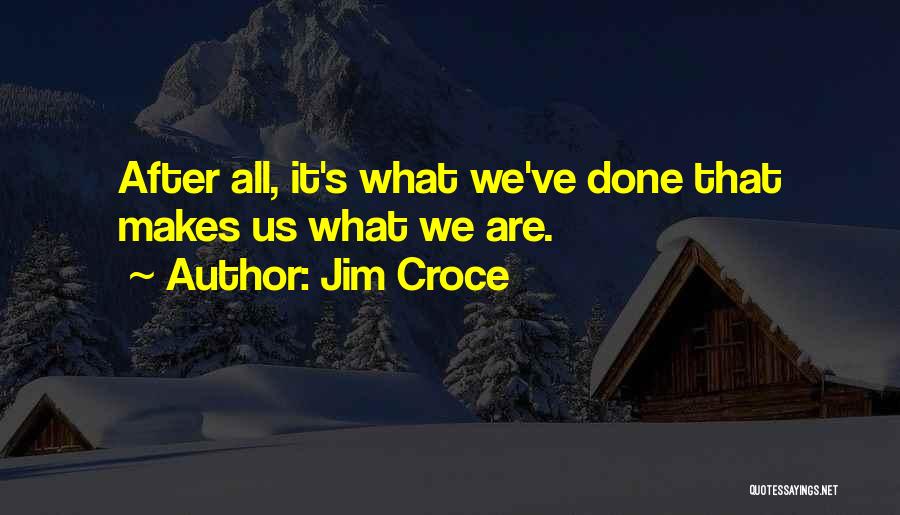 Jim Croce Quotes 1480959