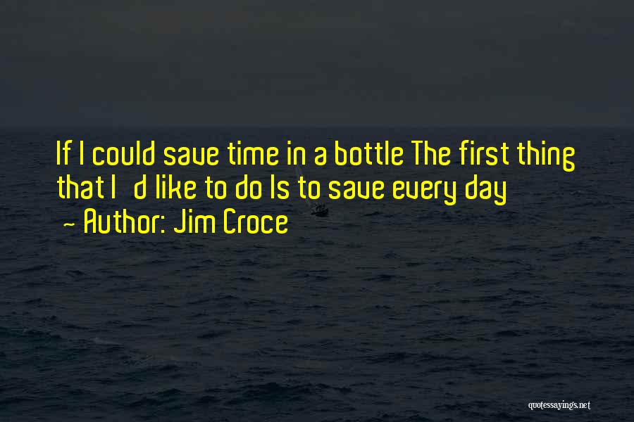 Jim Croce Quotes 339863