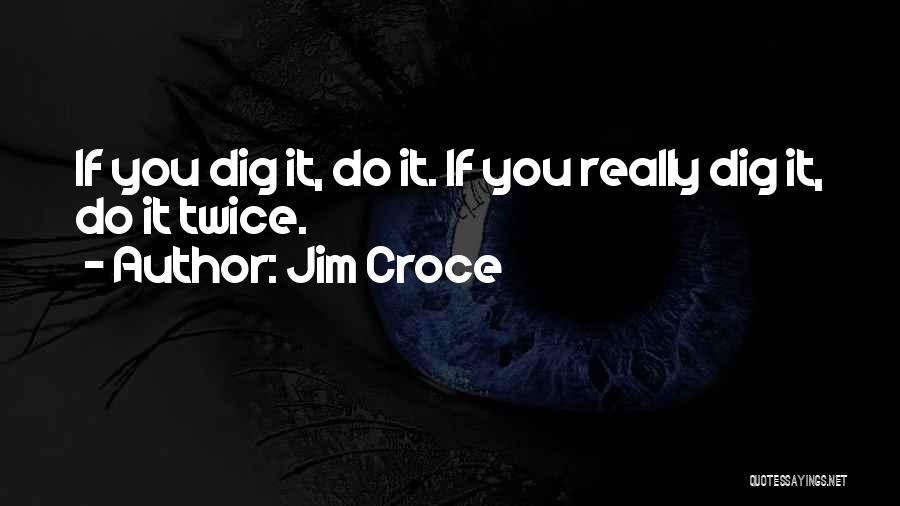 Jim Croce Quotes 880358