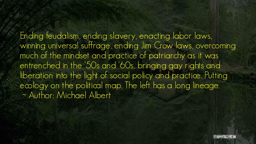 Jim Crow Laws Quotes By Michael Albert