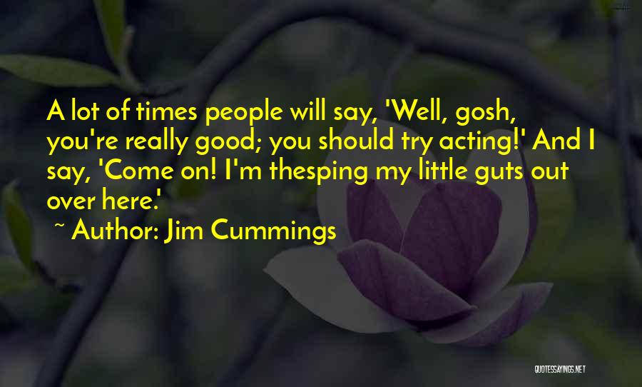 Jim Cummings Quotes 1794855