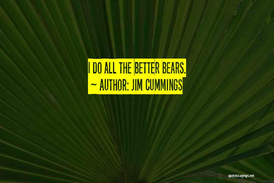 Jim Cummings Quotes 1888961