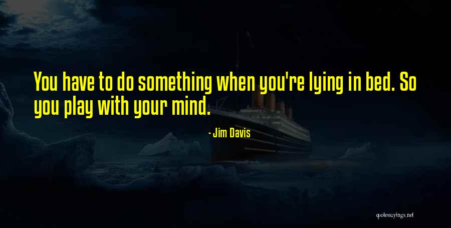Jim Davis Quotes 238125 Jim Davis Quotes 238125