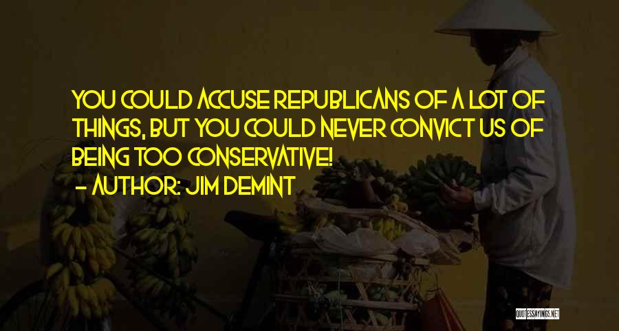 Jim DeMint Quotes 1144293