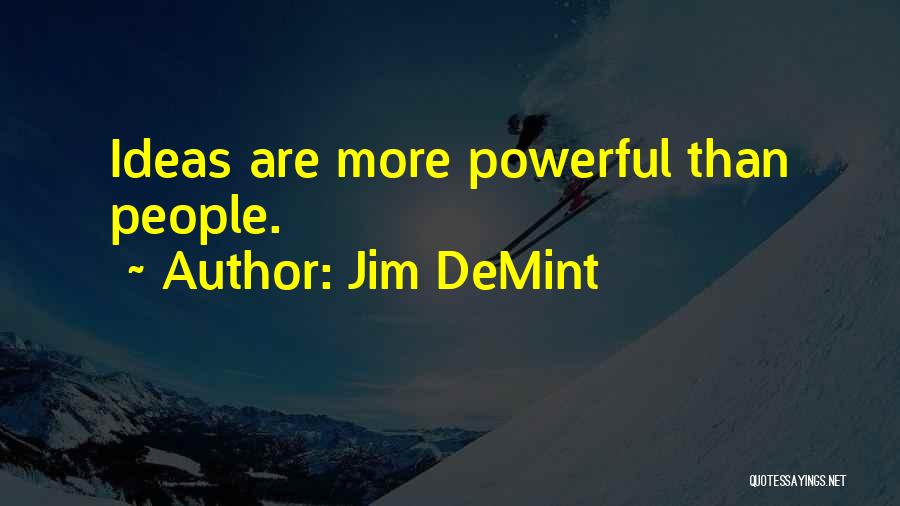 Jim DeMint Quotes 1265745