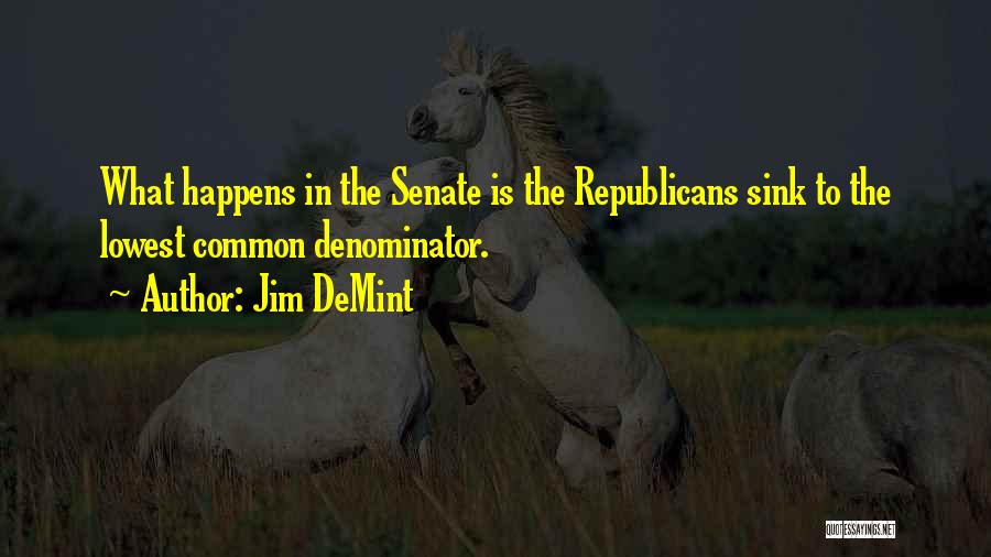 Jim DeMint Quotes 2095903