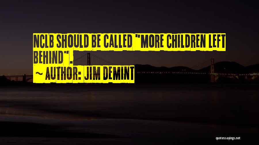 Jim DeMint Quotes 663943