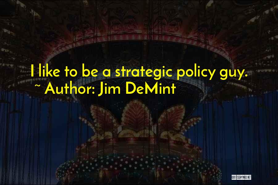 Jim DeMint Quotes 710013