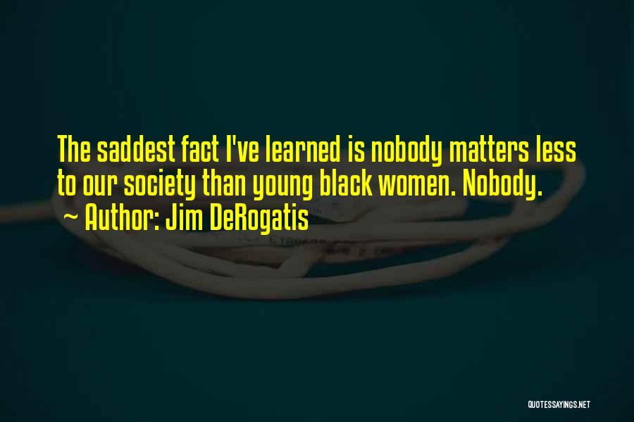 Jim DeRogatis Quotes 992713