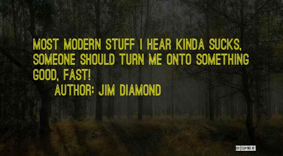 Jim Diamond Quotes 289132