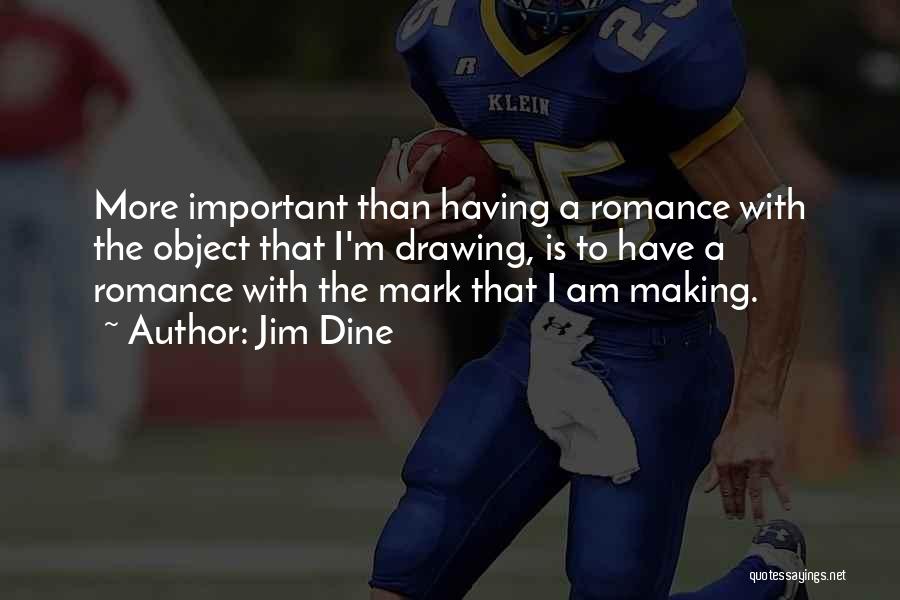 Jim Dine Quotes 1153936