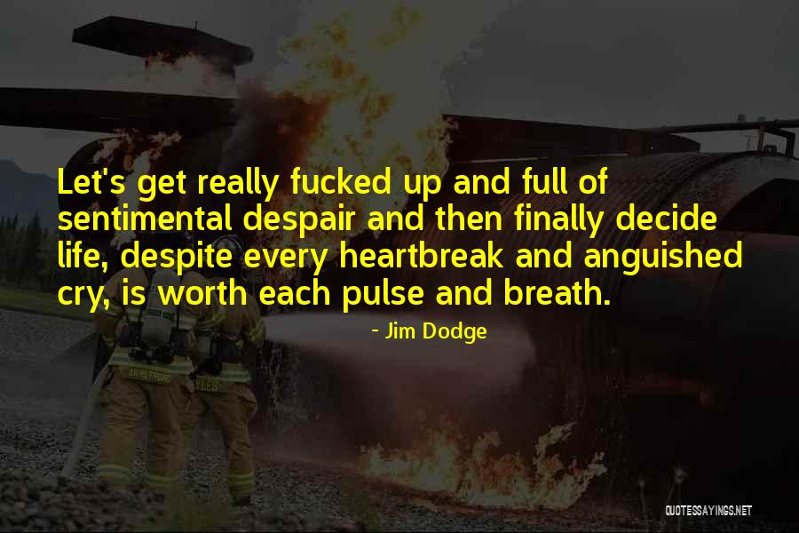 Jim Dodge Quotes 1259272