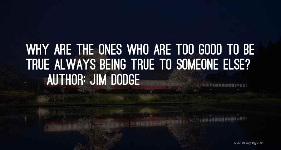 Jim Dodge Quotes 1610075