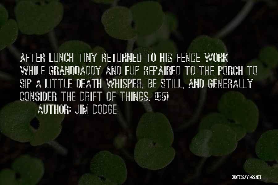 Jim Dodge Quotes 1617333