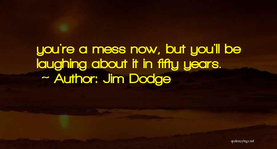 Jim Dodge Quotes 2231750