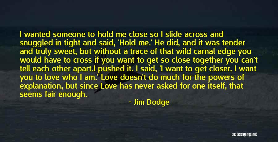 Jim Dodge Quotes 518020