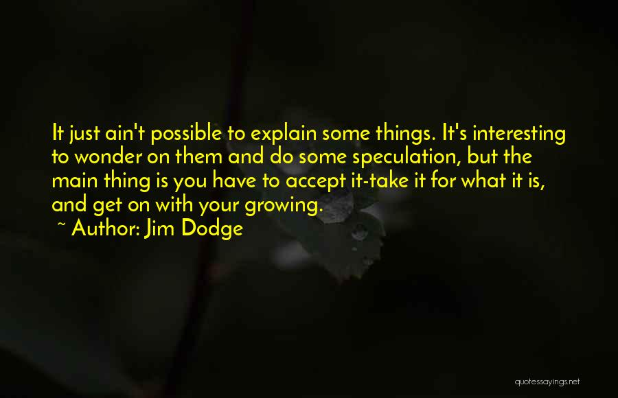 Jim Dodge Quotes 521574