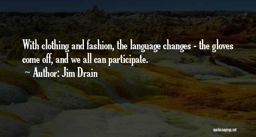 Jim Drain Quotes 857663