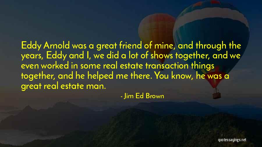 Jim Ed Brown Quotes 1166071 Jim Ed Brown Quotes 1166071