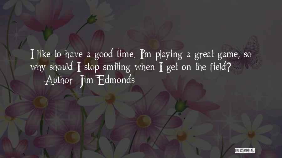 Jim Edmonds Quotes 844770
