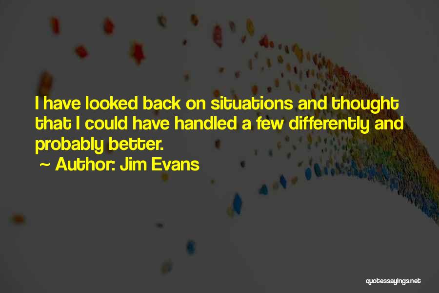 Jim Evans Quotes 340120