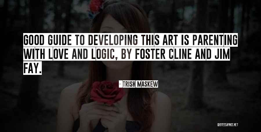 Jim Fay Love And Logic Quotes By Trish Maskew Jim Fay Love And Logic Quotes By Trish Maskew