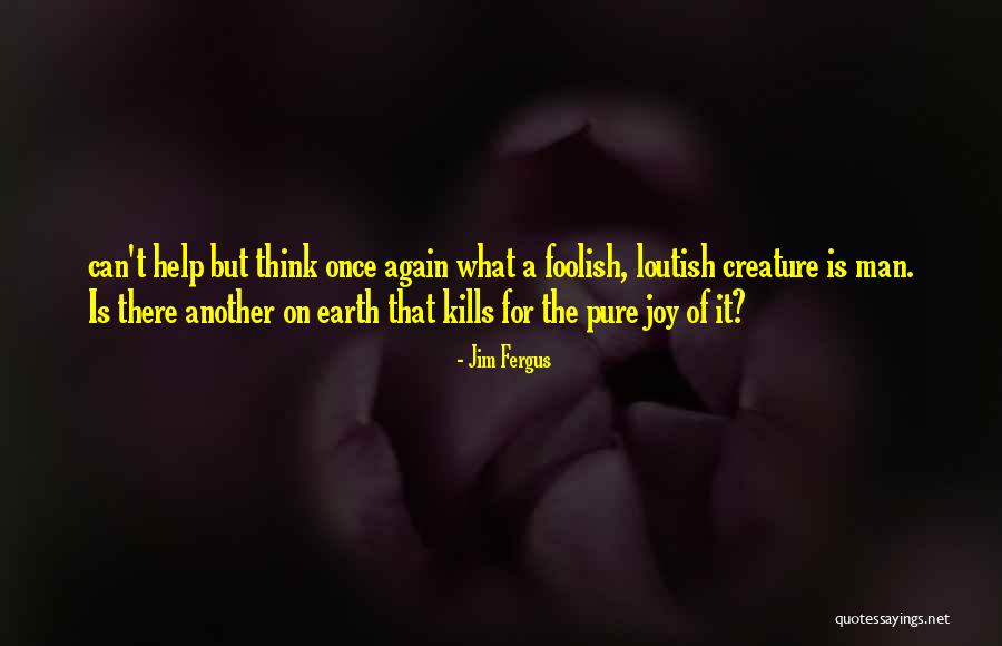Jim Fergus Quotes 1977702 Jim Fergus Quotes 1977702