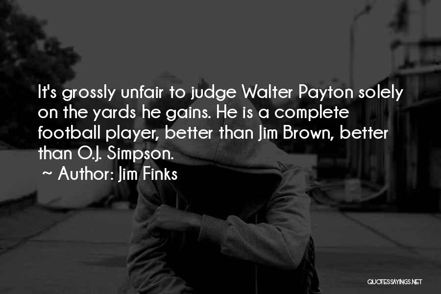 Jim Finks Quotes 1903863