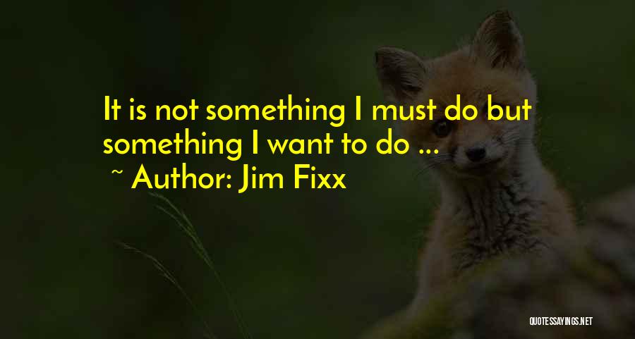 Jim Fixx Quotes 1513927