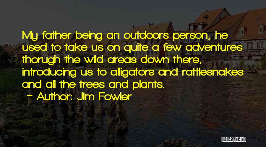 Jim Fowler Quotes 1739576