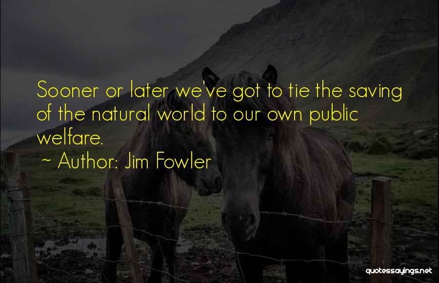 Jim Fowler Quotes 534600