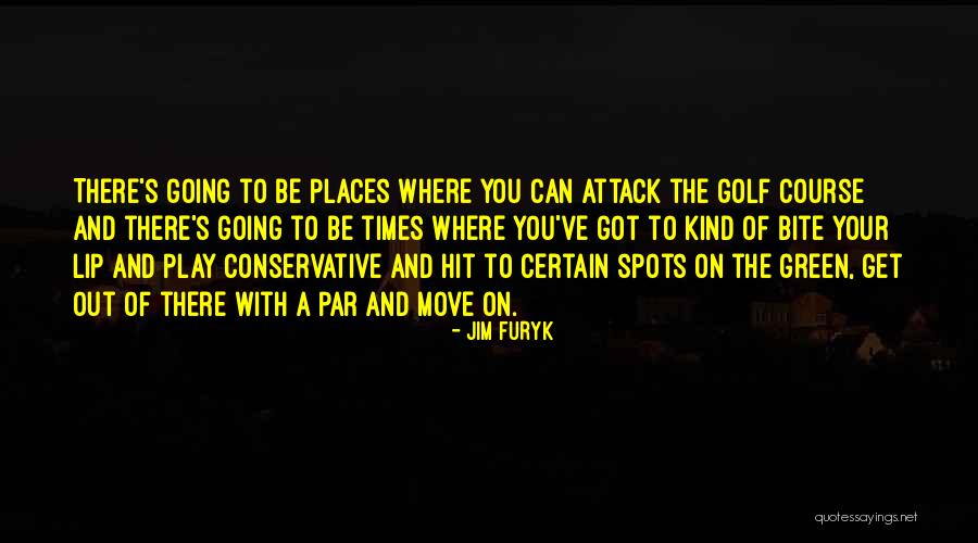 Jim Furyk Quotes 1164815