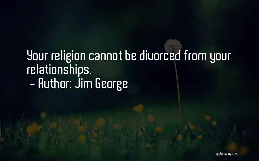 Jim George Quotes 117554