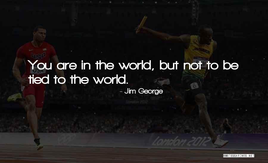 Jim George Quotes 2143058 Jim George Quotes 2143058